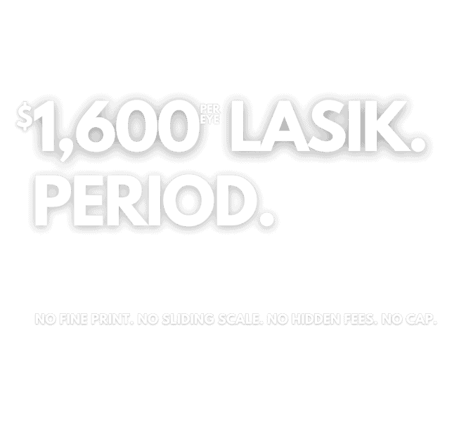 $1,600 LASIK at LA Sight. Period. No hidden fees.